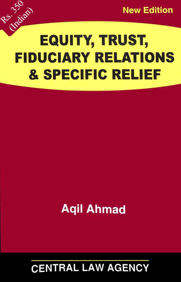 EQUITY, TRUST, FIDUCIARY RELATIONS & SPECIFIC RELIFE